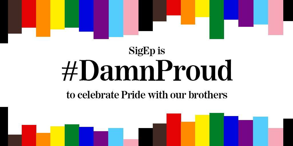 Pride month celebrates and promotes the self-affirmation, dignity, rights, contributions and increased visibility of LGBTQ+ people. SigEp is #DamnProud to celebrate Pride with our brothers!