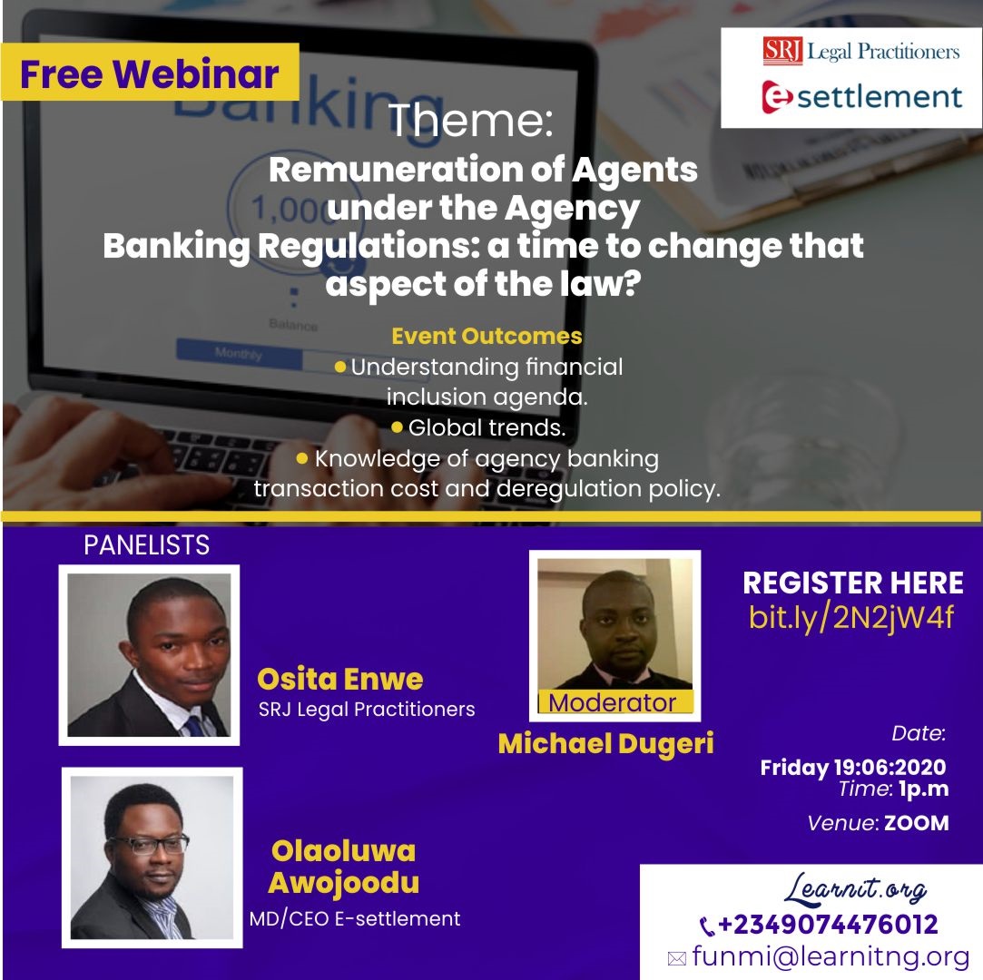 Learnit_project's tweet image. Register @ bit.ly/2N2jW4f to attend our free Webinar themed “Remuneration of Agents under the Agency Banking Regulations: time to change that aspect of the Law?&quot; Our experts include @olaoluawo of @cashenvoy   and @OsitaEnwe of @SRJ_LP