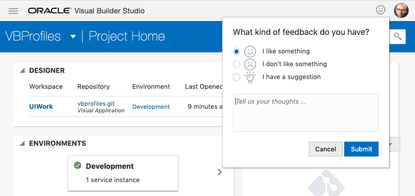 ShayOracle's tweet image. We have a new way for you to give us feedback on #Oracle Visual Builder Studio - click the little smily fact at the top right in any section of the product and let us know if there is something that can be improved. #OracleVBS team is looking for your inputs.