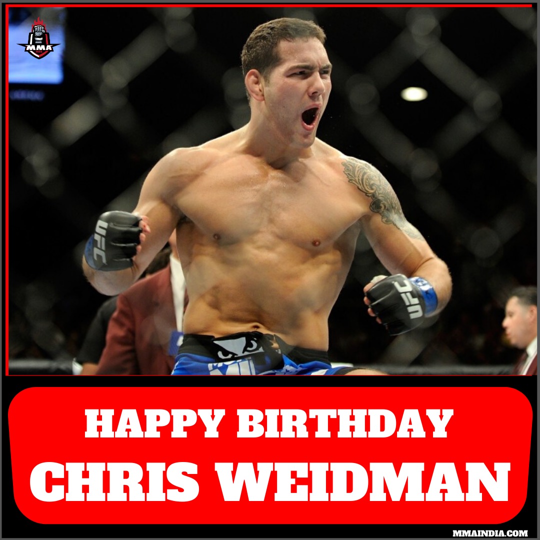 Wishing the All American Chris Weidman ( a very Happy Birthday!  Have a great one!   