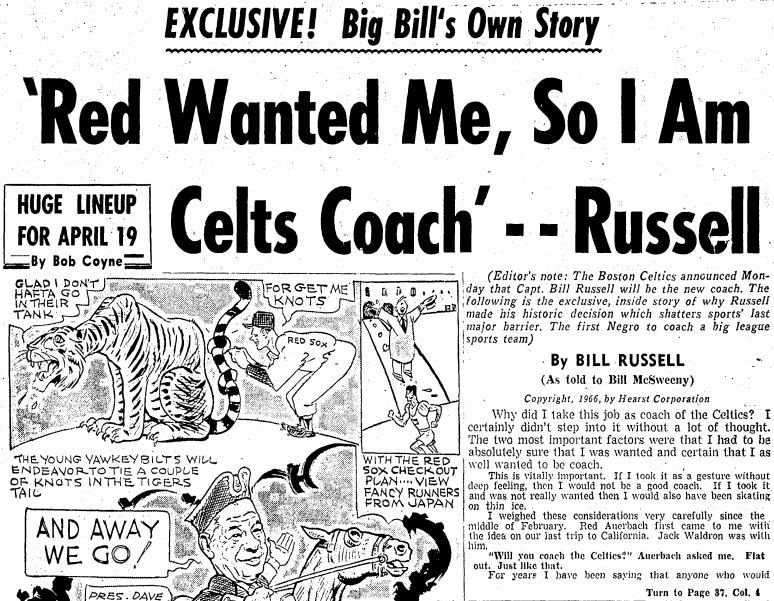 Russell, 1966'da NBA'de ve tüm profesyonel sporlardaki siyahlar için bir bariyeri daha kırıyor ve baş antrenörlüğü bırakan Red Auerbach'ın ısrarıyla Celtics'in koçluğuna getirildi. 16 Nisan 1966 günü Russell Amerikan profesyonel spor tarihindeki ilk siyahi koç oluyordu.