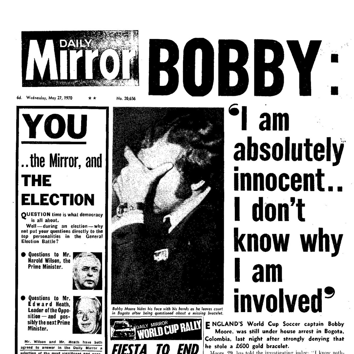Labour’s manifesto launch was overshadowed by the news that Bobby Moore had been arrested Bogota Wilson immediately sent a cable to the FA President and offering to contact the Colombian Prime Minister personally to speed up a release.