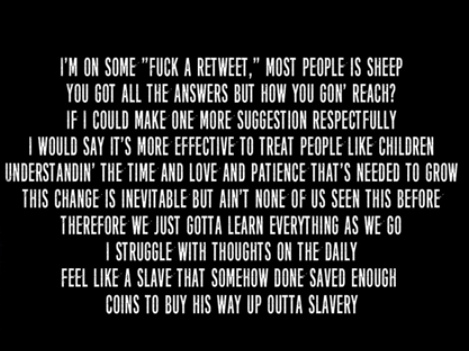 Pay attention to every word in the song. I bet some of yall ain't even paid attention to what he said at the end.