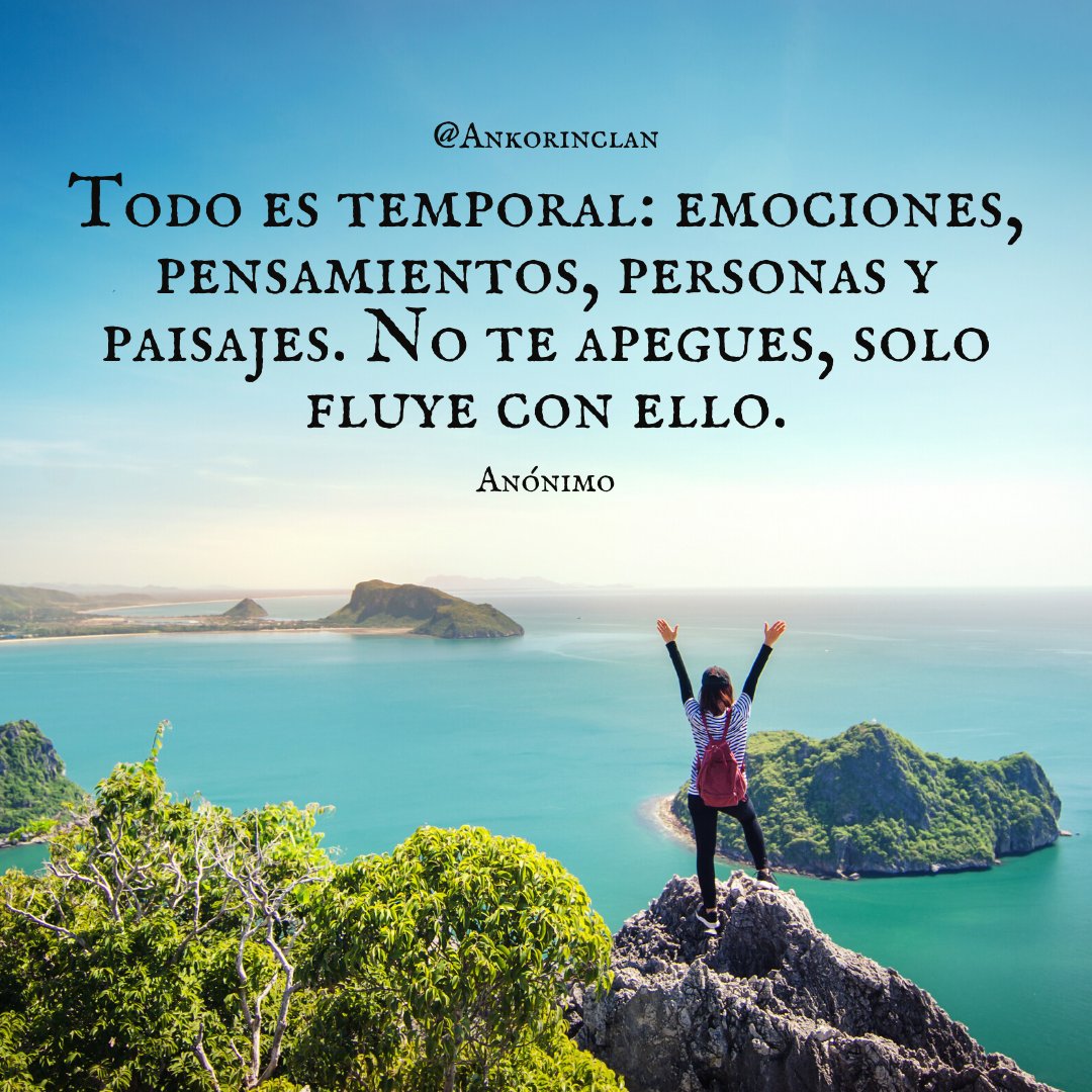 ankorinclan's tweet photo. Todo es temporal: emociones, pensamientos, personas y paisajes. No te apegues, solo fluye con ello. https://t.co/anAS2Rxgf2