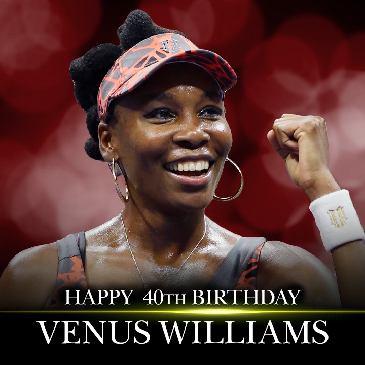 HAPPY BIRTHDAY! Tennis great Venus Williams turns 40 today!    