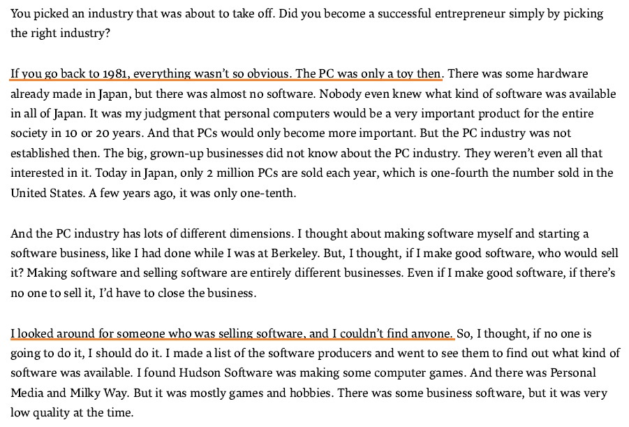 Starts SoftBank as a software distributor"The PC was only a toy then""I looked around for someone selling software and I couldn't find anyone""I want to be the number one in the business of supplying wisdom and knowledge"