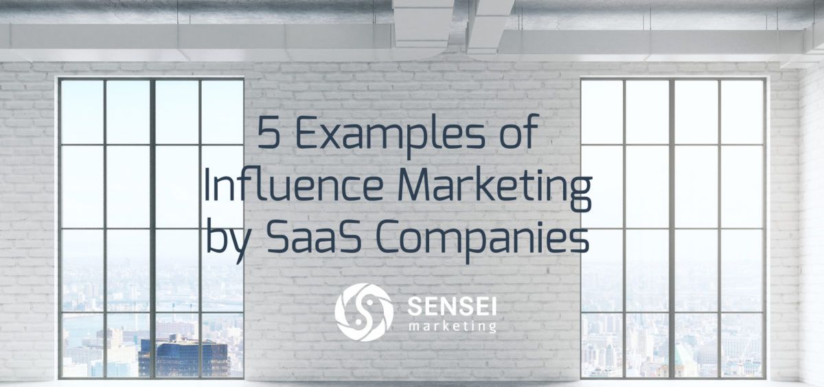 5 Examples of Influence Marketing by #SaaS Companies | Sensei Marketing buff.ly/2LARNRU #InfluencerMarketing