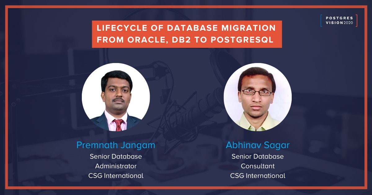 EDBPostgres's tweet image. Listen to Premnath Jangam and Abhinav Sagar from @CSG speak about the lifecycle of #database migration at #PostgresVision2020. Register for FREE: okt.to/1inSIs #Oracle #DB2 #PostgreSQL