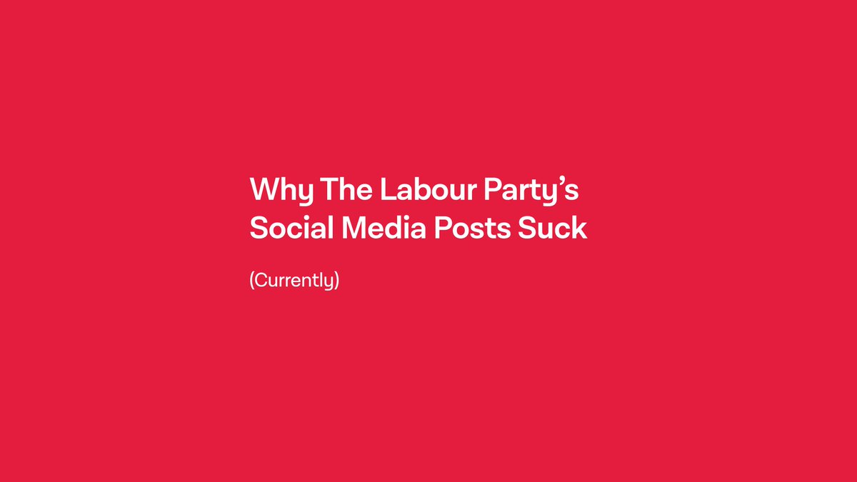 Why The Labour Party's Social Media Posts Suck (A thread)