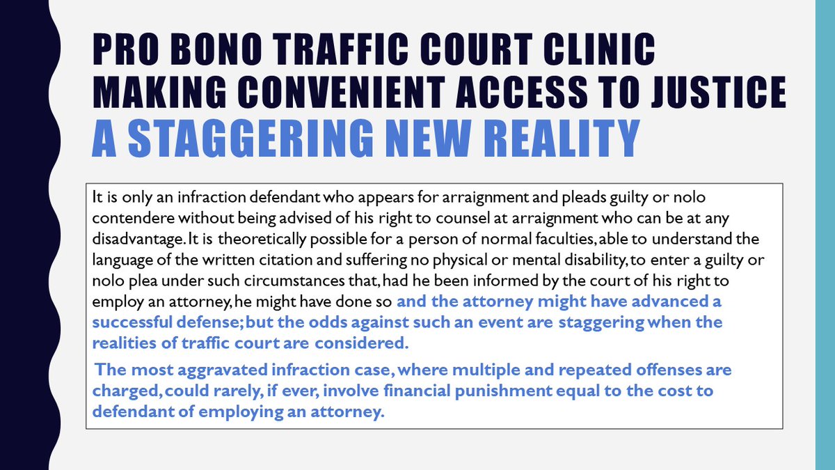 PROBLEM DEFENSE COUNSEL Pro per litigants' unfamiliarity with law shields constitutional violations from being raised. Defense counsel should volunteer time to represent infraction defendants and supervise certified law students, in local traffic court clinic.