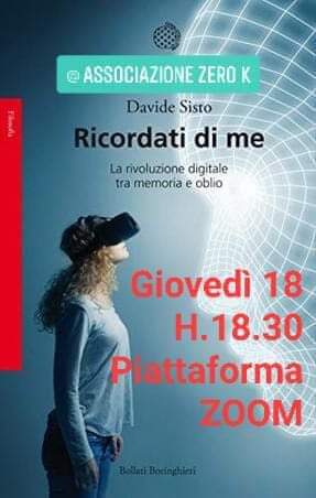 sisto_davide's tweet photo. Stasera alle 18,30 parlerò di "Ricordati di me" con gli amici di Zero K. Vi aspetto! #ricordatidime #bollatiboringhieri #memoriadigitale #digitale #nuovolibro #ricordi #nostalgia #digitaldeath #mortedigitale #retromania #immortalità https://t.co/5UmlbPA8NY