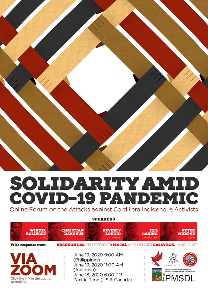 JOIN THE DISCUSSION TOPIC: Attacks against Cordillera Indigenous Activists WHEN: June 19, 2020, 09:00 AM HK / PH | 11:00AM Sydney Jun 18, 2020, 06:00 PM PST | 9:00 PM ET US / Canada REGISTER VIA: bit.ly/2ABZdSp