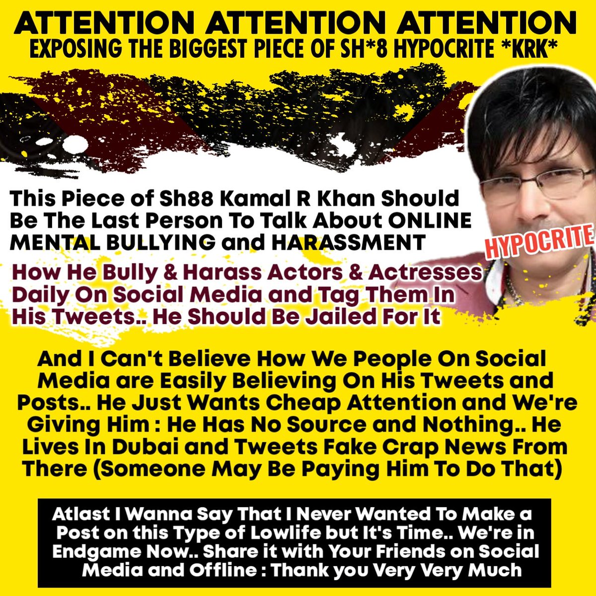 EXPOSING KRK - 6At last I Want To Say That, Leave Everything, First Jail This Mother Fkr Who Always Bully Bollywood Actors On Twitter and YouTube and Mentally Harasses Them Online!ARREST  @kamaalrkhan #FakeKRKRealCulpritOfSushant