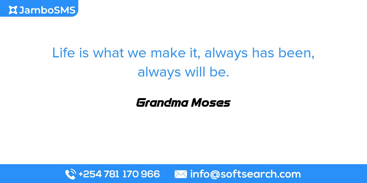 Jambo_sms's tweet photo. Life is what we make it, always has been, always will be. 
–Grandma Moses
#jambosms #thursdaythoughts #thursdayvibes #thursdaymotivation https://t.co/WOQ6Yq7dWL