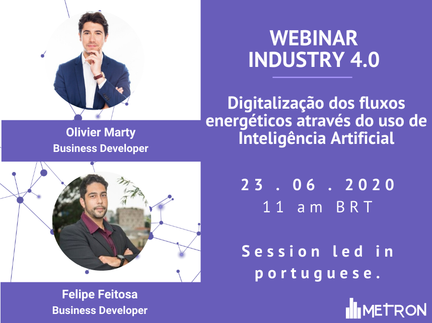 [Webinars INDUSTRY 4.0 #DIGITIZATION 🚀]
Join us for a live webinar session with our 🇧🇷 #METRON Brazilian team :
❗️Digitization and #ArtificialIntelligence for the energy optimization of Industry.
👉🏽Register here to our 1st session next Tuesday 23/06 :
hubs.ly/H0ry8v_0