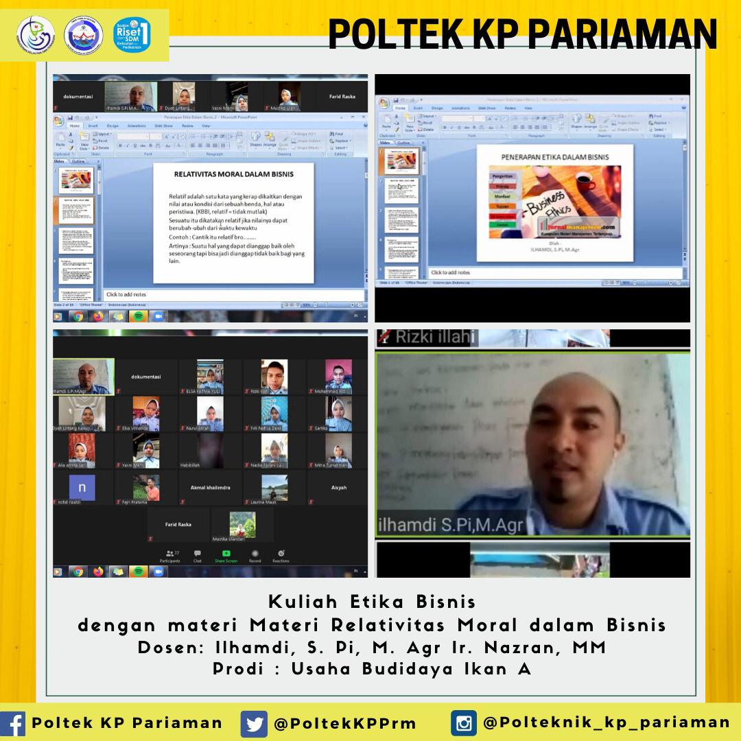 Kuliah Daring Etika bisnis Program Studi Usaha Budidaya Ikan kelas A dengan Materi Relativitas Moral dalam Bisnis bersama Bapak Ilhamdi, S. Pi, M. Agr dan Ir. Nazran, MM
<a href="/Pusdik_KP/">BRSDM Pusdik KP</a>
<a href="/kkpgoid/">KKP RI</a>
@brsdm_kp
<a href="/sjariefwidjaja/">Sjarief Widjaja</a>
<a href="/bsuprakto/">Bambang Suprakto</a>
<a href="/anileilani/">Ani Leilani</a>