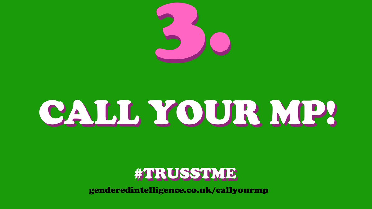 FIVE URGENT ACTIONS TO STAND UP FOR THE TRANS COMMUNITY NOW3 - call your MP! http://genderedintelligence.co.uk/callyourmp  #TrusstMe