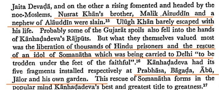 Two days later, Rajputs Attacked Khilji Camp.Ulugh Khan was Able to escape BARELY.Nusrat Khan's brother, Malik Aizuddin and Nephew of Alauddin were Killed.Idol of Somnath was Liberated by Rajputs, which was being carried to Delhi to be fitted in Steps of Mosque.