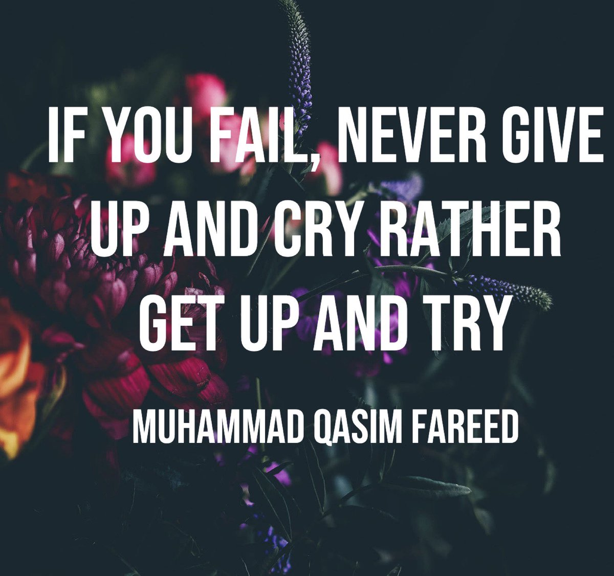 muhammadqasimf's tweet image. If you fail, never give up and cry, rather get up and try.