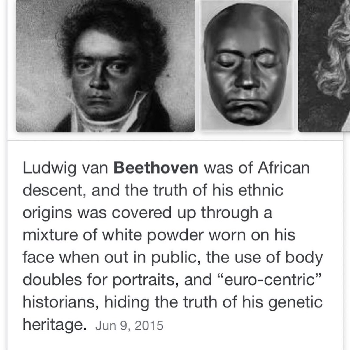 I wasn't going to bother but I'm getting so many requests, I'll make a very short thread on it.Beethoven was not black.This idea appears to be based some people thinking he had "negroid traits", a "swarthy" complexion, curly hair and looking like a "mulatto" or Spaniard.