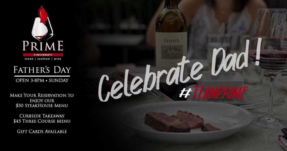PrimeCincy's tweet photo. Celebrate Father's Day with us at Prime Cincinnati. Open Sunday 3-8pm featuring our $50 Steakhouse Month Dine-In Menu. Need to hang out with Dad at home? Enjoy your $45 3-Course Curbside Takeaway Menu. Gift Cards Available. https://t.co/Q2OvbYq9Ak https://t.co/PnAfDDwh7m