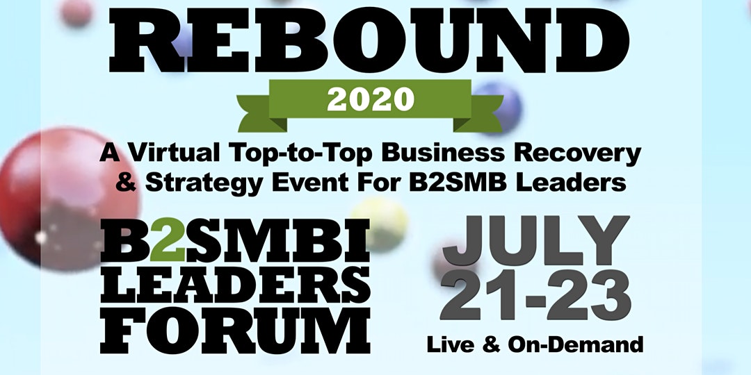 How will your B2SMB Enterprise Successfully #Rebound? 
We’re gathering the best+brightest Leaders in our $500Bil #B2SMB market to lay out what they are seeing, thinking and doing to meet the future at our virtual Leaders' Forum July 21-23 b2smbi.com/leaders-forum-…