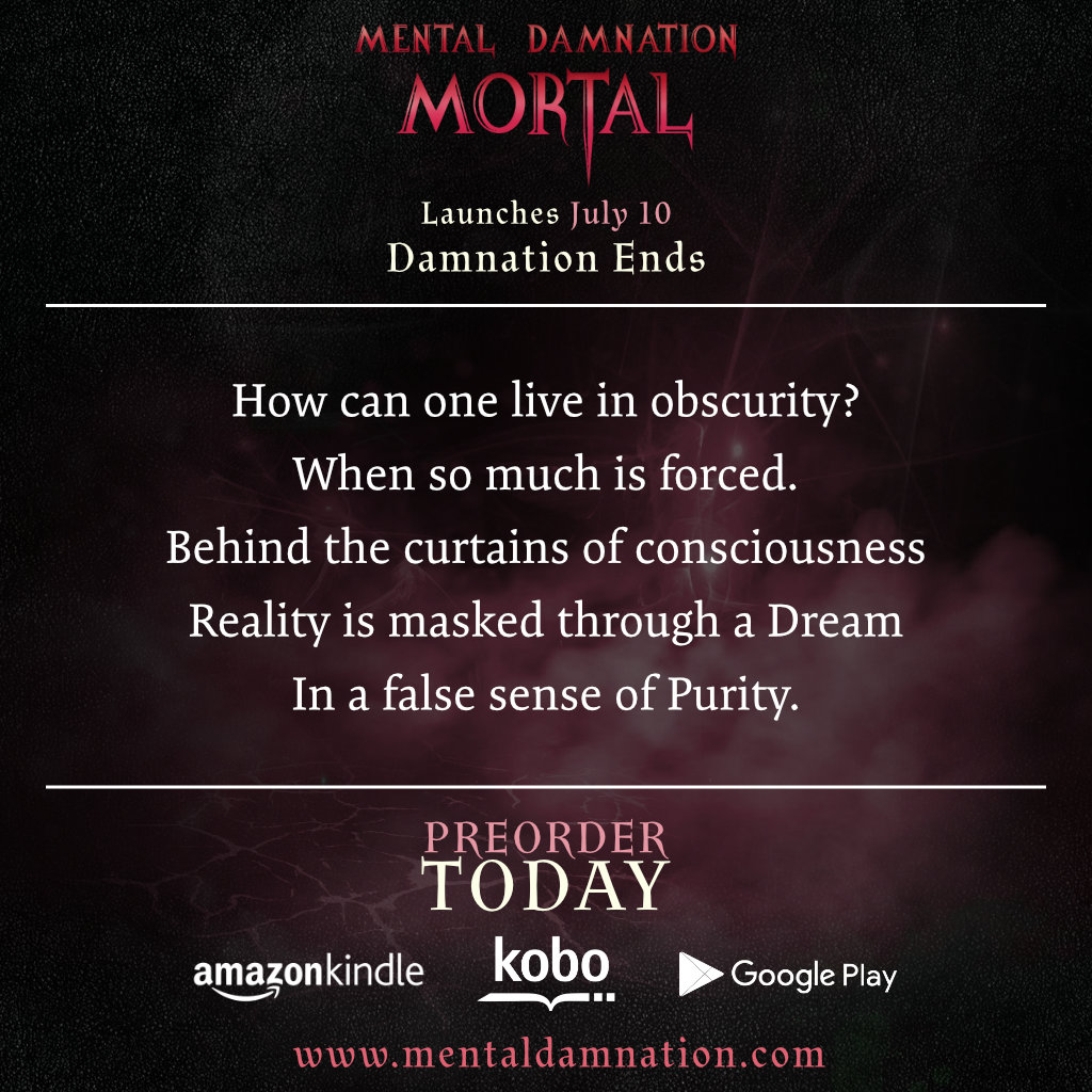 The first of more snippets to come. Mortal: Part IV of Mental Damnation is the concluding novel in the Mental Damnation series.
Book 1 is now #free
mentaldamnation.com to pre-order and grab the first book 
 #bookSnippet #darkFantasy #readOn
#preorder #ebook