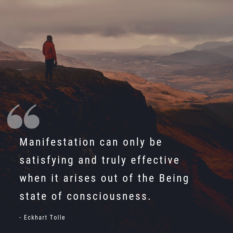 Eckhart Tolle Manifestation Can Only Be Satisfying And Truly Effective When It Arises Out Of The Being State Of Consciousness Eckhart Tolle Join The Conscious Manifestation Facebook Group T Co 3trkmvgx7l