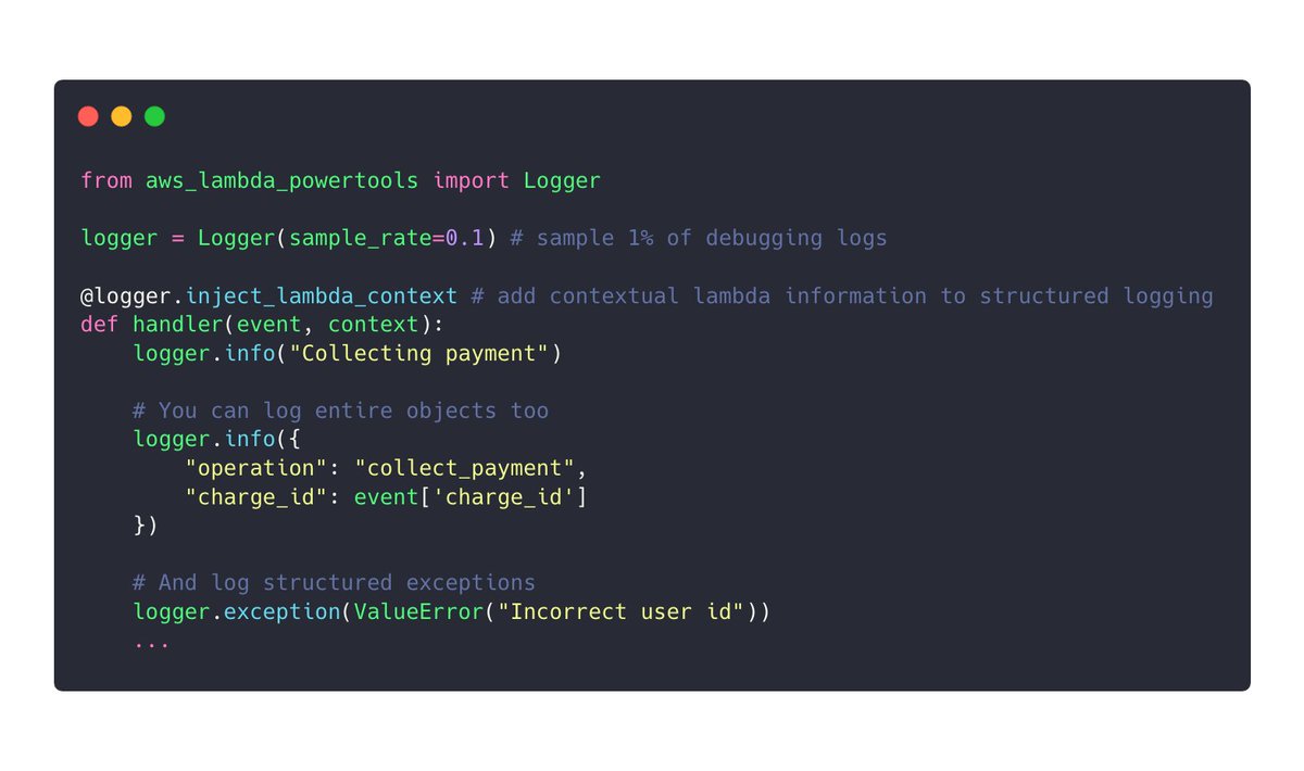 The second utility that came out was Logger. There's a lot of setup to get a good structured logging for Python functions - Well, there wasLogger also handles cold start as a key, appending additional keys, logging structured exceptions, sampling etc. https://awslabs.github.io/aws-lambda-powertools-python/core/logger/
