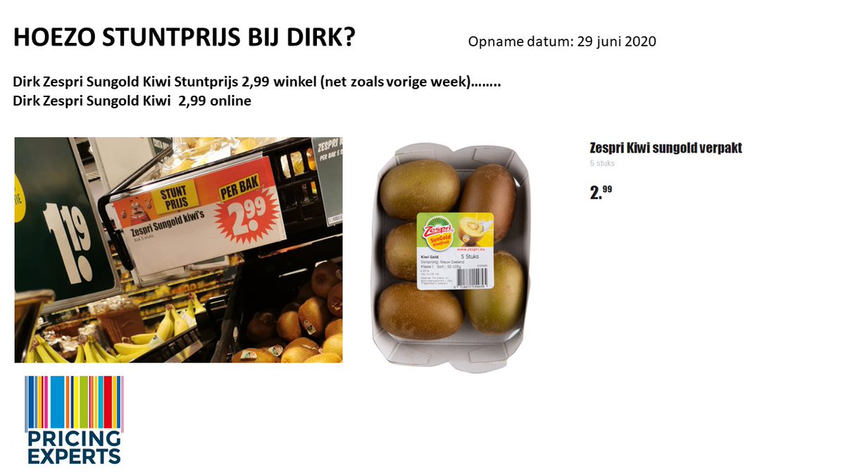 ExpertsPricing's tweet image. 𝐇𝐎𝐄𝐙𝐎 𝐒𝐓𝐔𝐍𝐓𝐏𝐑𝐈𝐉𝐒 𝐁𝐈𝐉 𝐃𝐈𝐑𝐊?

Dirk Zespri Sungold Kiwi Stuntprijs 2,99 winkel (net zoals vorige week)……..
Dirk Zespri Sungold Kiwi 2,99 online

pricingexperts.nl

#DIRK #stuntprijs #wijhoudenallesindegaten #online #offline #retail #agf #supermarkt