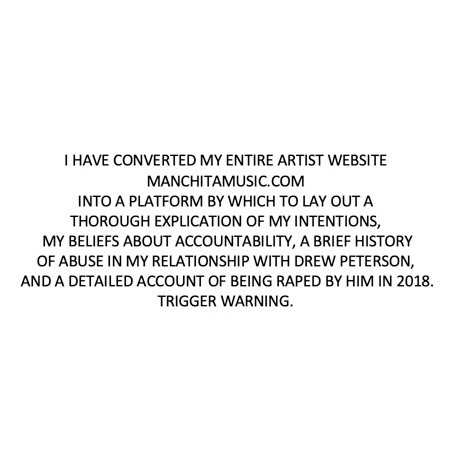 I’m ready to say this out loud. Drew Peterson raped me in 2018. Longer explication of assault and abuse at manchitamusic.com
This is real.