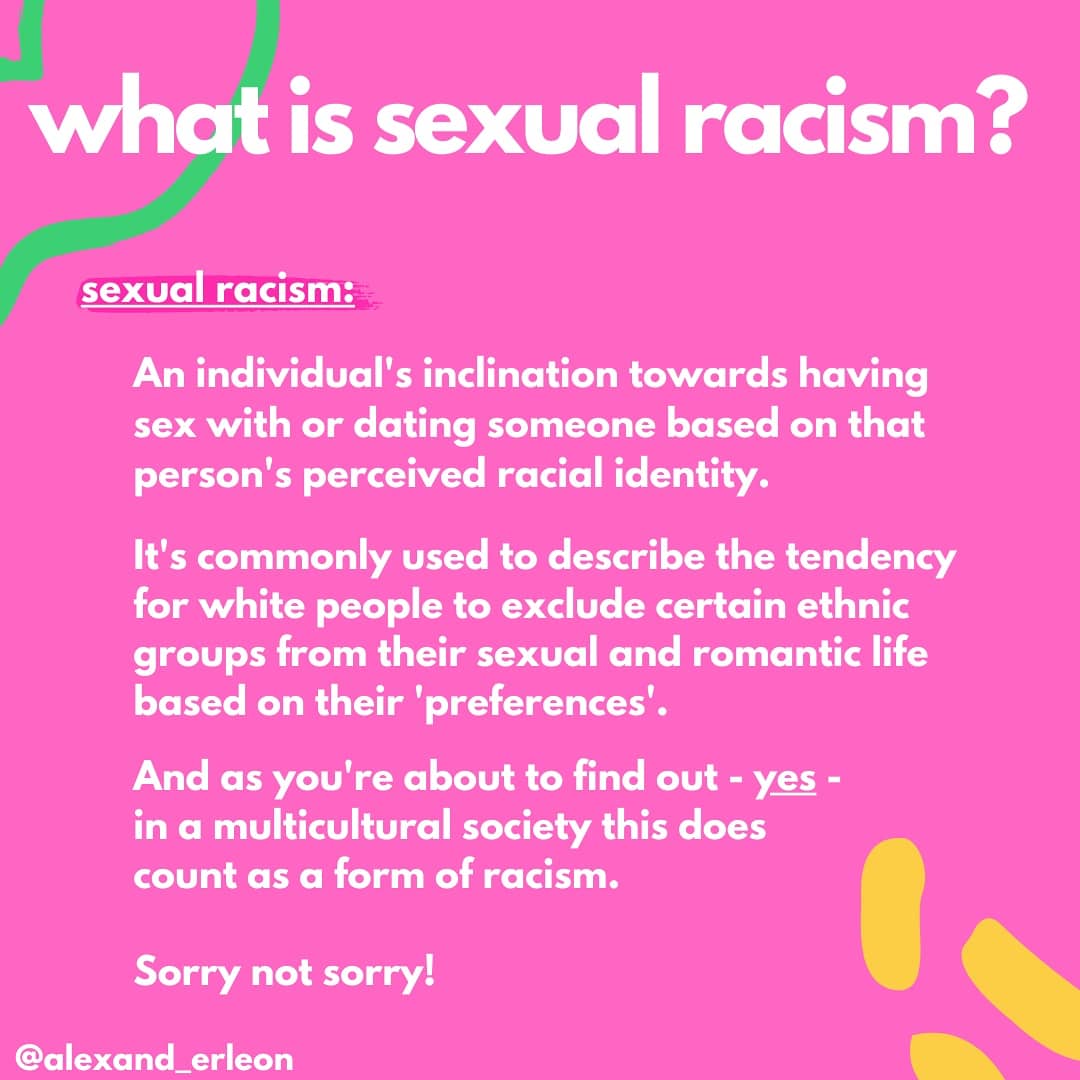 Sexual racism is racism. If you're white & you find yourself writing off an entire ethnic group from your dating or sex life because you can't imagine finding them attractive, recognise this as a learnt behaviour which originates in white supremacy. Here's some more info: (1/2)