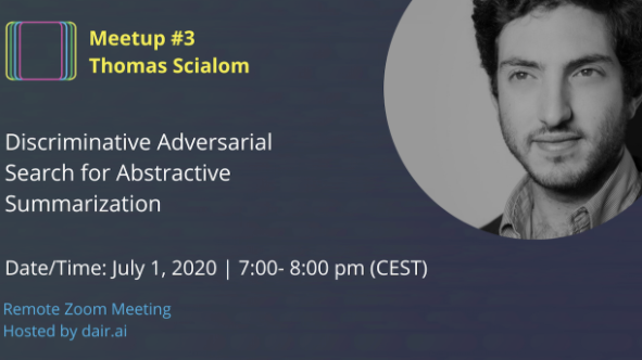 omarsar0's tweet photo. I am excited about today's talk on "Discriminative Adversarial Search for Abstractive Summarization" by @ThomasScialom.
You will learn about a GAN inspired approach for sequence decoding. (Work accepted at ICML2020)
cc: @RecitalAI @stjaco @GillesMoyse
https://t.co/8KMl2tNuTl https://t.co/LBC7jYajqR