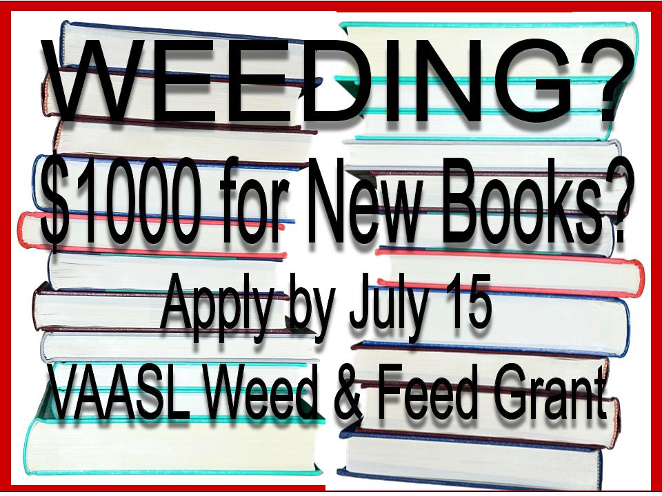 Need funds for your library's aging collection? Apply by 7/15/2020 for the #VAASL Weed and Feed Grant. Follett awards $1000 in books and/or e-books to VA school library that shows substantial initiative in improving their existing collection. vaasl.org/follett-weed-a…