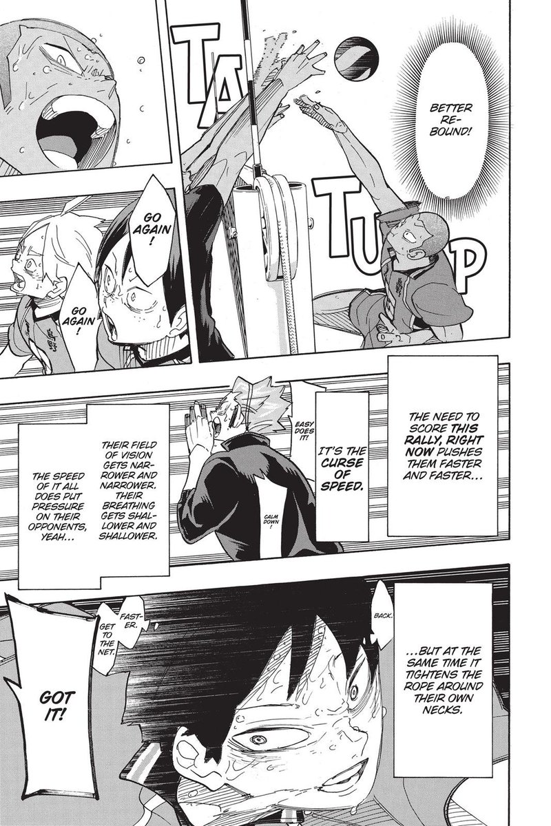 as coach ukai eloquently puts it, speed hinders the players to see things with a wide field-of-view, and as readers, we are subjected to the same predicament. most of the panels are illustrated in a way that we don't get to properly see how the rally is going.