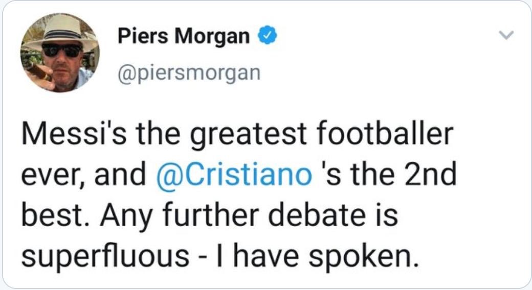 Hope @Cristiano doesn’t know you have spoken, @piersmorgan