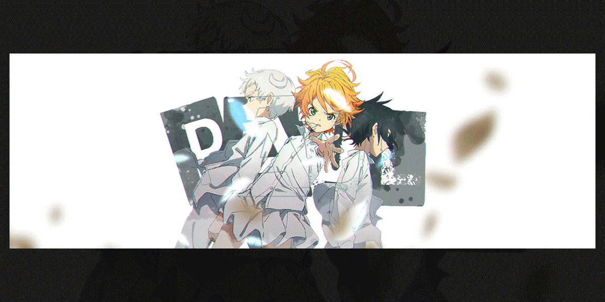 Header para mi de yakusoku no neverland
HD: quien sabe XD