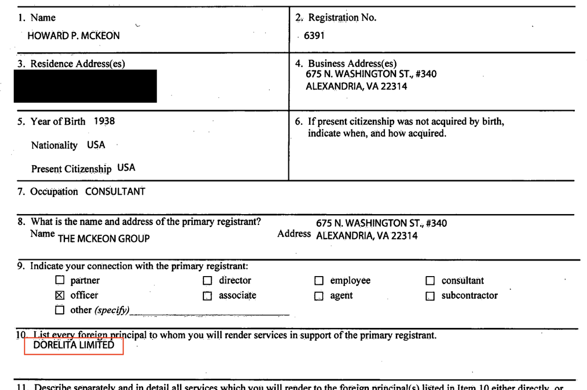 March 2017, Mr. McKeon has registered for Foreign Principal "Dorelita Limited" which Mother Jones says is an offshore Cypriot shell company used by Russia to finance the Albanian opposition party - and which connects to Russian oligarch OLEG DERIPASKA.  https://www.motherjones.com/politics/2018/04/how-a-mysterious-overseas-shell-company-used-a-former-gop-congressman-to-lobby-trump-and-congress/