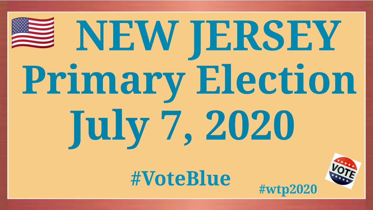 NEW JERSEY 🌳🌳 Primary Election 🇺🇸 July 7, 2020 Pres: Joe Biden U.S. Senator: Cory Booker, L. Hamm U.S. House: Dem candidates Dists 1-12 #VoteBlueDownBallot and end the reign of the corrupt GOP. #wtpSenate #ONEV1