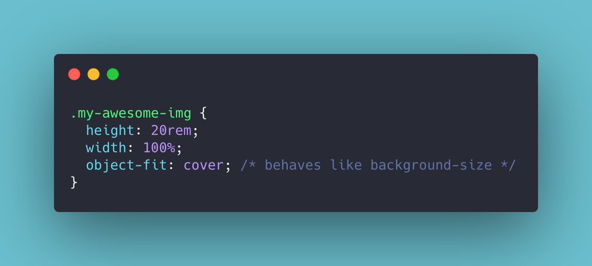 If you need to set a height &amp; width on an img element but don't want it to become distorted, use object-fit.

This handy CSS property will allow you to resize the image while maintaining its aspect ratio. It behaves like background-size allowing values like cover and contain! 🙌