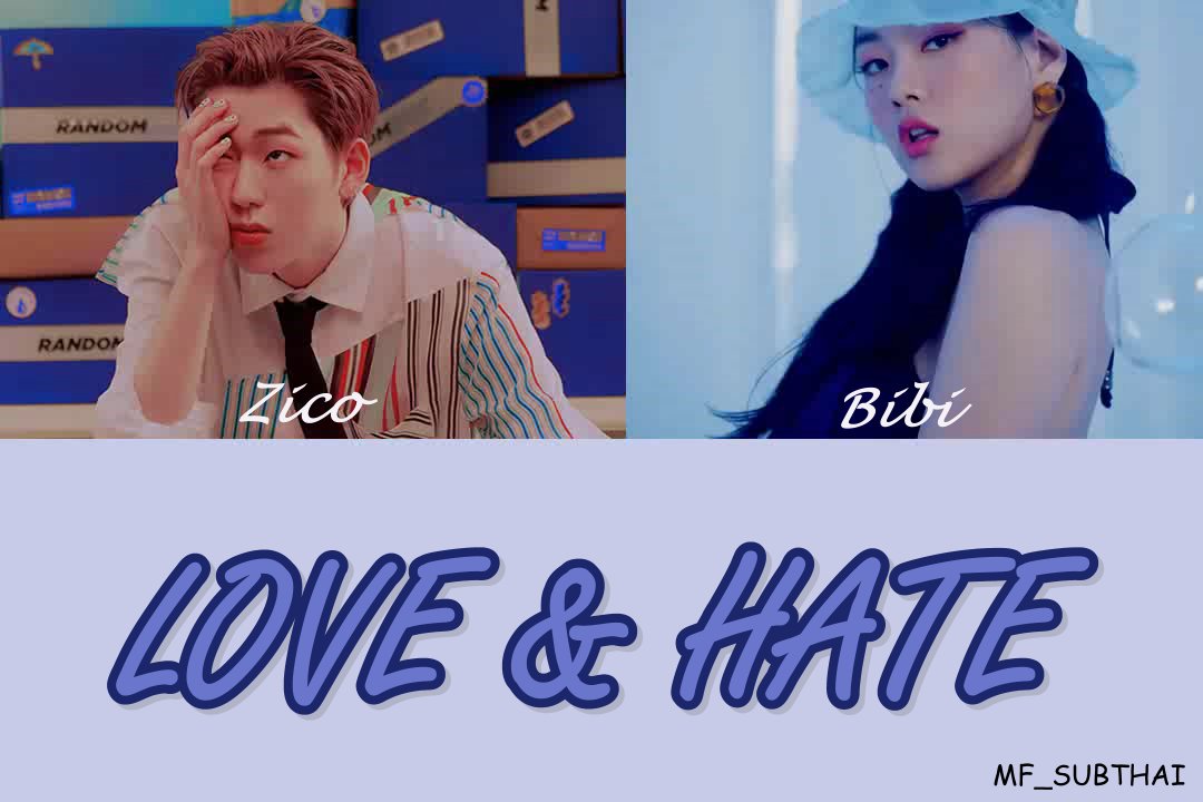 [THAISUB] ZICO - 웬수 (Love &amp; Hate) Feat.BIBI  #ซับไทย

link : youtu.be/S57Hp2eX5BU

#지코 #ZICO #RANDOMBOX  #Summerhate #썸머헤이트  #MF_SUBTHAI #ตลาดนัดblockb #ตลาดนัดZico #ตลาดนัดจิโค่