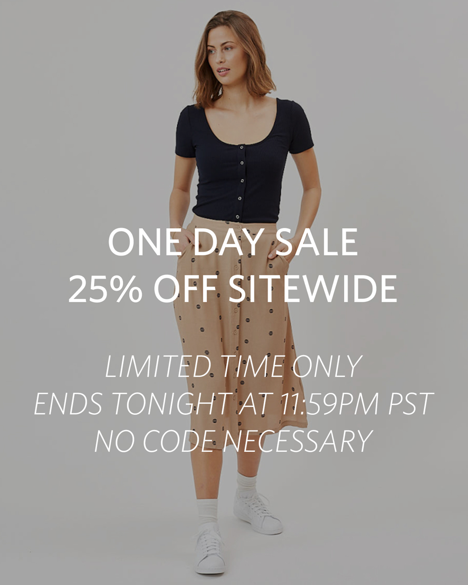 One Day Sale - 25% off sitewide! Sale is online only (stores are closed July 1st) and ends tonight at 11:59PM PST. No code needed, discount applies at checkout | stilllifeboutique.com