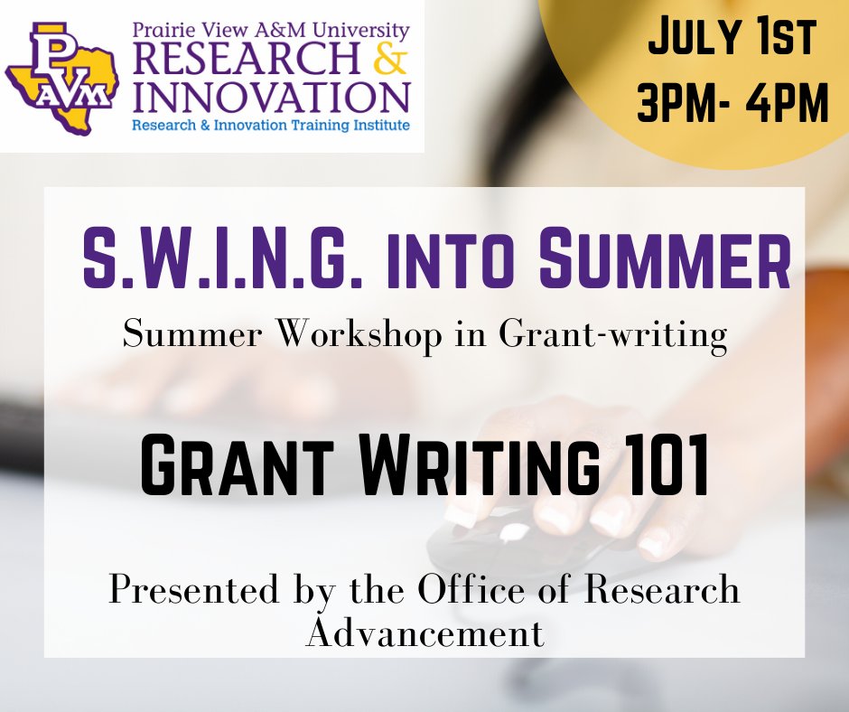 PVAMUresearch's tweet photo. Don't miss today's Special RITI Session at 3 PM.  S.W.I.N.G. in Summer with the first of three trainings on grant writing. First up: Grant Writing 101
#PVAMU #PVRITI #PVAMUResearch #Research #GrantWriting https://t.co/Q1q1vD2Hmu
