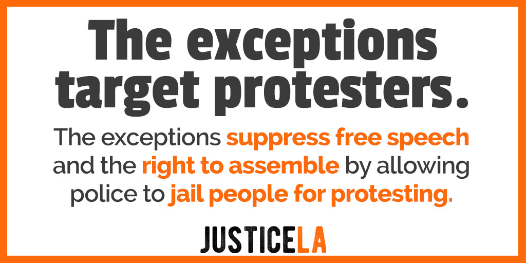 The Exceptions Target Protestors. The exceptions suppress free speech and the right to assemble by allowing police to jail people for protesting.