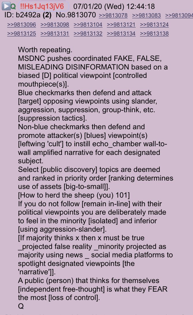 Q 455612:44:18 EST Worth repeating.MSDNC pushes coordinated FAKE, FALSE, MISLEADING DISINFORMATION based on a biased [D] political viewpoint [controlled mouthpiece(s)].Blue checkmarks then defend and attack [target] opposing viewpoints using slander,(Cont)