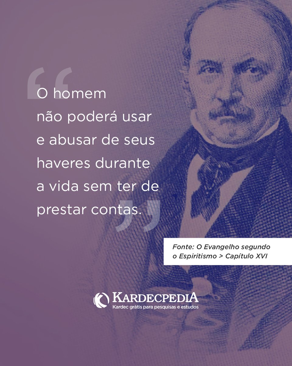 Poderá o homem usar e abusar de seus haveres durante a vida, sem ter de prestar contas? Não. 

Fonte: O Evangelho segundo o Espiritismo > Capítulo XVI - Não se pode servir a Deus e a Mamon

Estude no App da KARDECPEDIA: bit.ly/kardecpedia_ap…