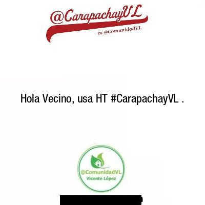 CarapachayVL's tweet photo. Hola Vecino, usa HT #CarapachayVL . https://t.co/RzHxvEmkD2