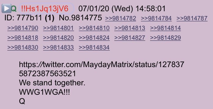 Q 455814:58:01 EST  https://twitter.com/MaydayMatrix/status/1278375872387563521We stand together.WWG1WGA!!!Q