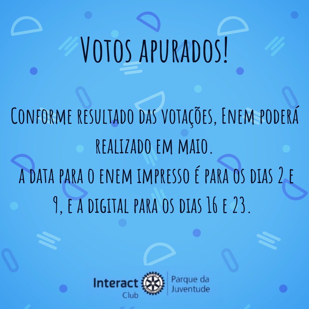 interactpj's tweet image. De acordo com resultado das votações, pode ser que o Enem seja em maio.
#Enem #interact #rotary