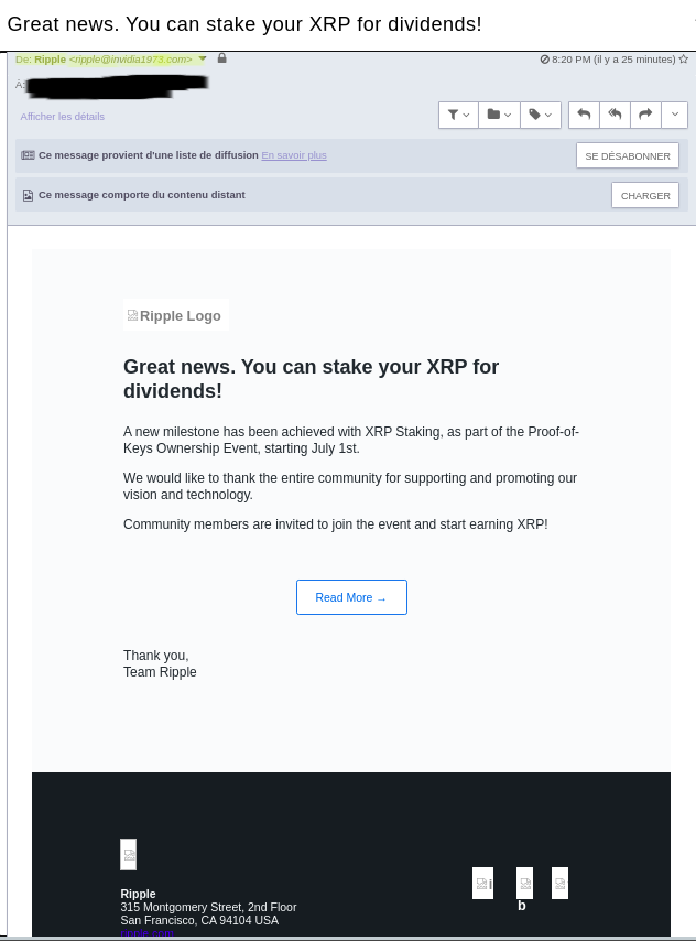 CodeWeis's tweet image. #XRP @Ripple  @WorkingMoneyCH @Kevin_Cage_ 
Scam Alert: I just got an email from #Ripple with the title:
"Great news. You can stake your XRP for dividends!"
Please before clicking on a link or a button look always who the exact senders is: